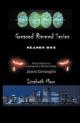 Greased Rimmed Series Season One