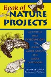 Book of Nature Projects: Activities and Explorations to Learn More About the Great Outdoors