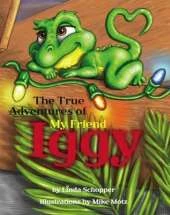 The True Adventures of My Friend Iggy