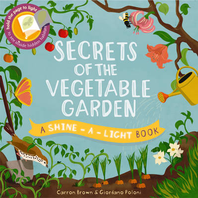 Secrets of the Vegetable Garden: A shine-a-light-book