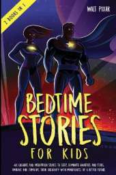 Bedtime Stories for Kids - 2 Books in 1: 48 Lullabies and Meditation Stories to Sleep. Eliminate Anxieties and Fears, Imagine and Stimulate their Creativity with Mindfulness of a Better Future