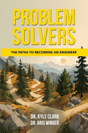 Problem Solvers: The Paths to Becoming an Engineer