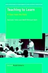 Teaching to Learn: A View from the Field