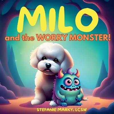 Milo and the WORRY MONSTER
