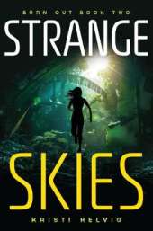 Strange Skies: Burn Out Book Two