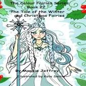 The Colour Fairies Series Book 22: The Tale of the Winter and Christmas Fairies