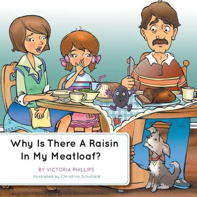 Why Is There a Raisin in My Meatloaf?