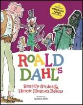 Roald Dahl's Beastly Brutes & Heroic Human Beans: A brilliant press-out paper adventure