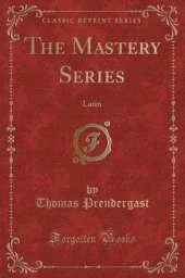 The Mastery Series: Latin (Classic Reprint)