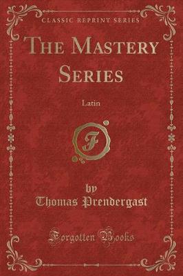 The Mastery Series: Latin (Classic Reprint)