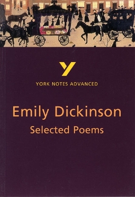 Selected Poems of Emily Dickinson (York Notes Advanced) English Literature Study Guide - for 2026, 2027 exams: York Notes Series