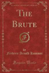 The Brute (Classic Reprint)