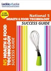 National 5 Health and Food Technology Success Guide