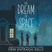 We Dream of Space: A Newbery Honor Award Winner