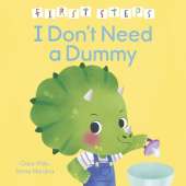 First Steps: I Don't Need a Dummy