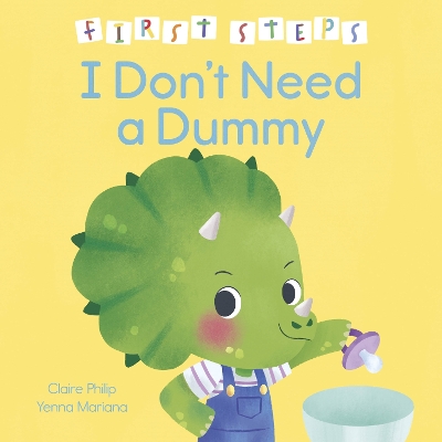 First Steps: I Don't Need a Dummy