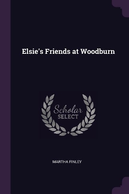Elsie's Friends at Woodburn