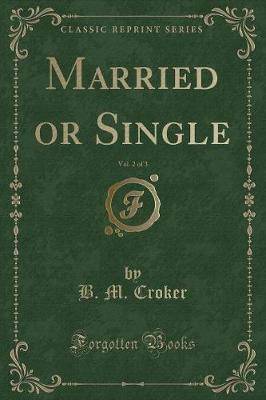 Married or Single, Vol. 2 of 3 (Classic Reprint)