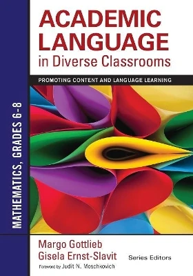 Academic Language in Diverse Classrooms: Mathematics, Grades 6–8: Promoting Content and Language Learning
