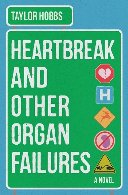 Heartbreak and Other Organ Failures: A Novel