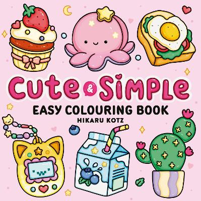 Cute & Simple: Easy Colouring Book for All Ages