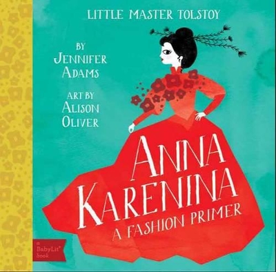 Anna Karenina: A BabyLit® Fashion Primer