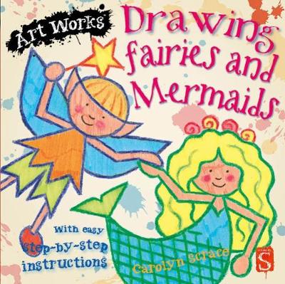 Drawing Fairies And Mermaids: With easy step-by-step instructions