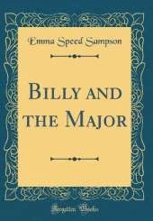 Billy and the Major (Classic Reprint)