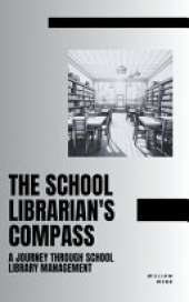 The School Librarian's Compass: A Journey Through School Library Management