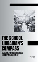 The School Librarian's Compass: A Journey Through School Library Management