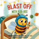 Blast Off with Bob-Bee