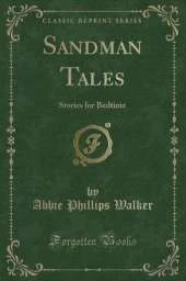 Sandman Tales: Stories for Bedtime (Classic Reprint)