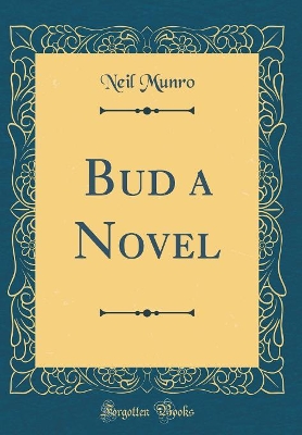 Bud a Novel (Classic Reprint)