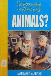 So You Want to Work: With Animals?