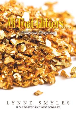 All That Glitters...: Dangerous Deceptions