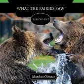 What The Fairies Saw: 3 Books In 1