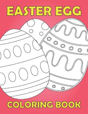 Easter Egg Coloring Book: Activity book for kids 1-4 ages / Color, draw and cut out - fast drawing and scissor skills building / fun and education