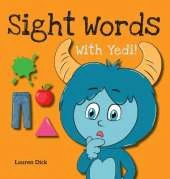 Sight Words With Yedi!: (Ages 3-5) Practice With Yedi! (Body, Clothes, House, Colors, Actions, Nature, Numbers, 20 Different Topics)