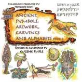 Ancient Symbols, Artwork, Carvings and Alphabets Book 2