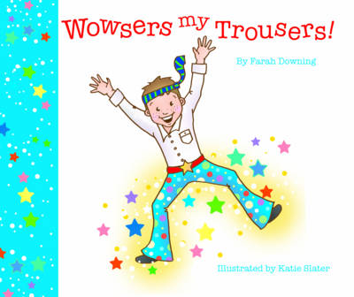 Wowsers My Trousers