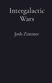 Intergalactic Wars: The Complete Collection