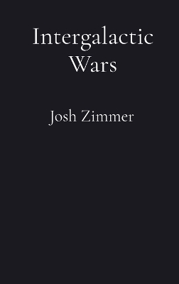 Intergalactic Wars: The Complete Collection