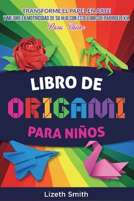 Origami Book For Kids: Transform Paper Into Art & Enhance Your Childs Focus, Concentration, Motor Skills with our Activity Book For Kids