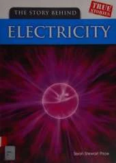 The Story Behind Electricity