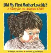 Did My First Mother Love Me?: A Story for an Adopted Child