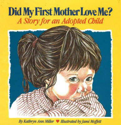 Did My First Mother Love Me?: A Story for an Adopted Child