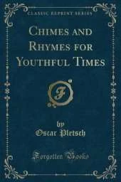 Chimes and Rhymes for Youthful Times (Classic Reprint)