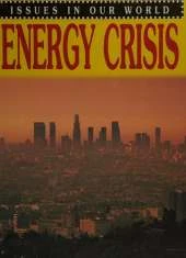 Issues In Our World: Energy Crisis
