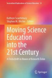 Moving Science Education into the 21st Century: A Festschrift in Honor of Kenneth Tobin
