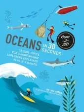 Oceans in 30 Seconds: 30 cool topics for junior marine explorers explained in half a minute